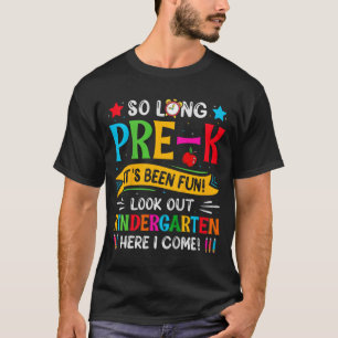 T-shirt Si longtemps Pré K maternelle ici Graduate Dernier