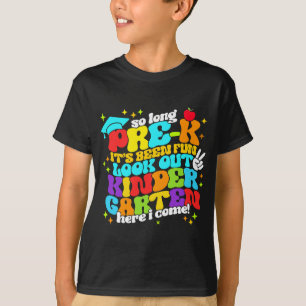 T-shirt Si Longtemps Pré-K, Regardez La Maternelle Ici Je 