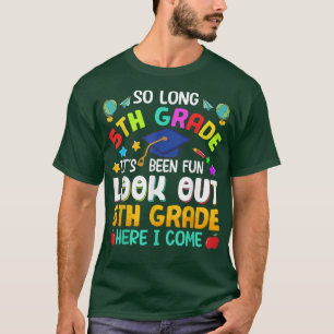 T-shirt Si longue 5e année 6e année ici Je viens Graduatio