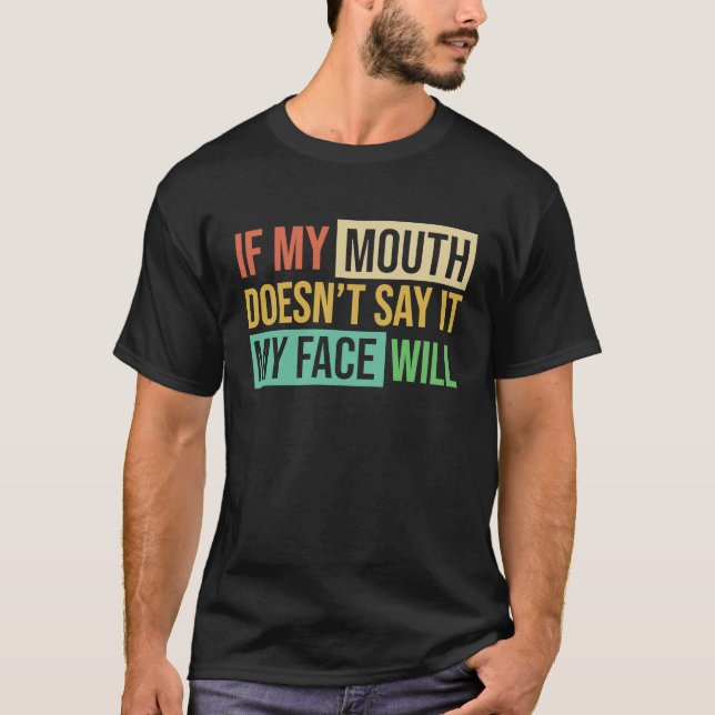 T-shirt Si Ma Bouche Doesnu2019t Le Dire Mon Visage 6 (Devant)