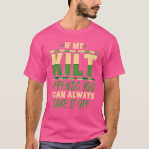 T-shirt Si Mon Kilt Vous Offense, Je Peux Le Retirer D'Eco