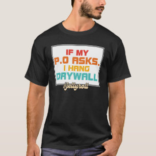 T-shirt Si Mon Représentant Le Demande. Je hang Drywall #J