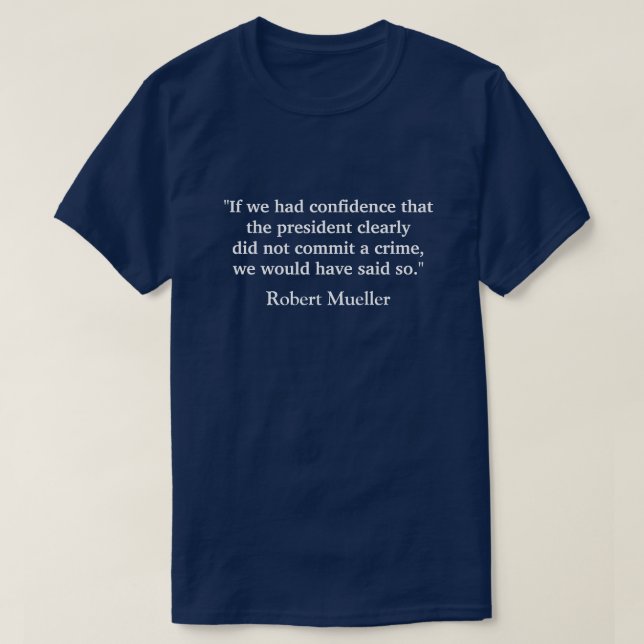T-shirt "Si nous citation de Mueller avions confiance" (Design devant)