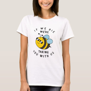 T-shirt Si nous mourons, nous vous emmenons avec nous...