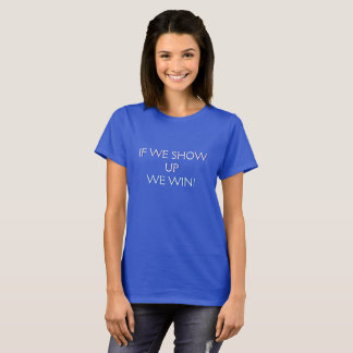 T-shirt Si Nous Nous Montrons, Nous Gagnons - Votez Démocr
