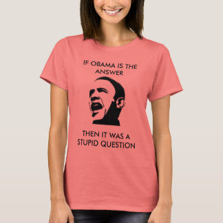 T-shirt Si Obama est la réponse.... - CUSTOMISÉ