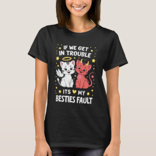 T-shirt Si on a des ennuis c'est la faute de ma meilleure 