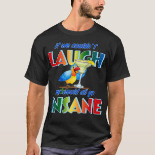 T-shirt Si on pouvait rire 27t, on serait tous fous 1