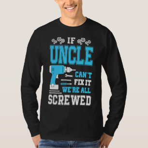 T-shirt Si Oncle ne peut pas le réparer, nous sommes tous