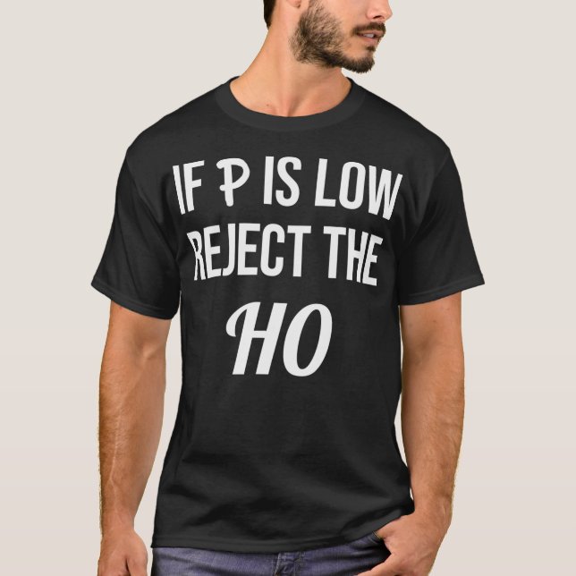 T-shirt Si P est faible Rejeter HO Data Science amusant (Devant)