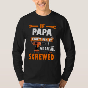 T-shirt si papa ne peut pas le réparer, nous sommes tous f