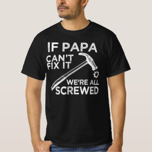 T-shirt si papa ne peut pas le réparer, on est tous foutus