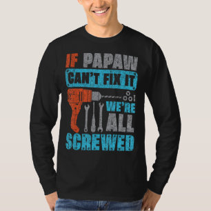 T-shirt Si Papaw ne peut pas le réparer, nous sommes tous 