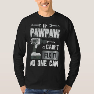 T-shirt Si Pawpaw ne peut pas le réparer Personne ne peut