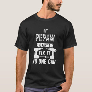 T-shirt Si Pepaw ne peut pas le réparer, personne ne peut
