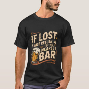 T-shirt Si Perdu Veuillez Me Retourner Au Bar Le Plus Proc
