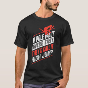 T-shirt Si Pole Vault Était Facile High Jump - Polevaultin