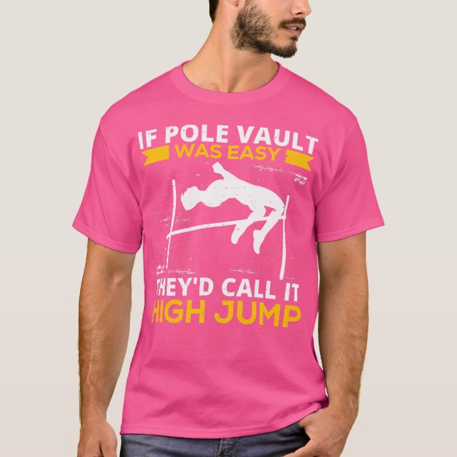 T-shirt Si Pole Vault Était Facile, Ils L'Appeleraient Hig (Devant)