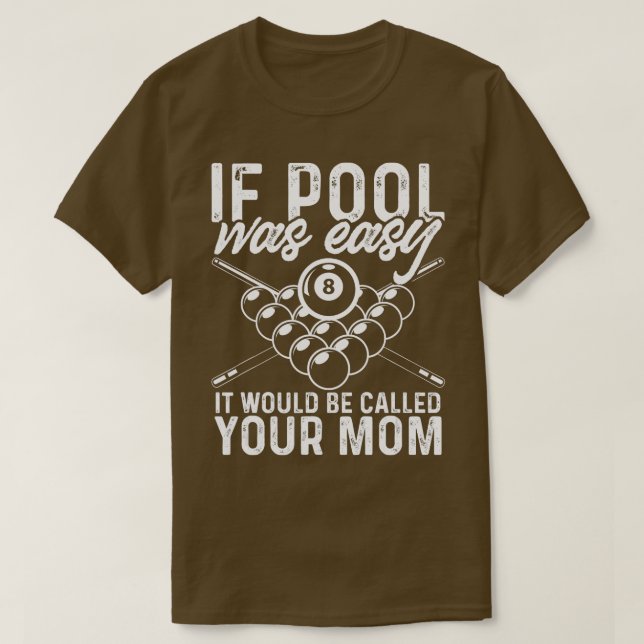 T-shirt Si Pool Était Facile Sport Piscine Billard Joueur (Design devant)