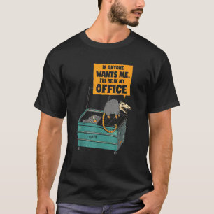T-shirt Si quelqu'un me cherche, je serai dans mon bureau