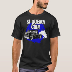 T-shirt Si Quema Cuh Moins Lowrider Takuache Truck
