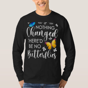 T-shirt Si Rien N'A Jamais Changé Il N'Y Aurait Pas De Pap