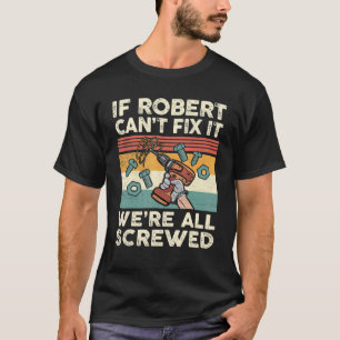 T-shirt Si Robert ne parvient pas à le réparer, nous somme