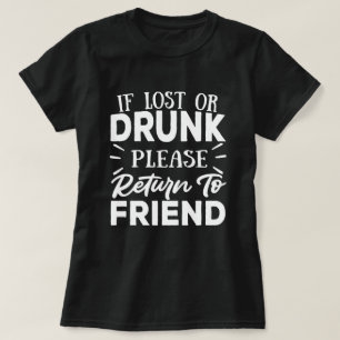 T-shirt Si trouvé ivre s'il vous plaît revenir à l'ami 