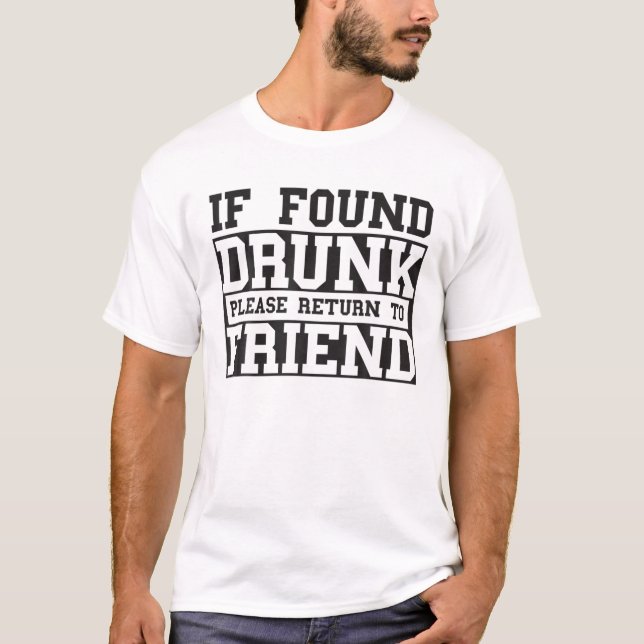 T-shirt Si trouvé ivre, veuillez le retourner à l'ami drôl (Devant)