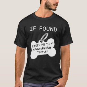 T-shirt Si trouvé, revenez-moi à My Manchester Terrier