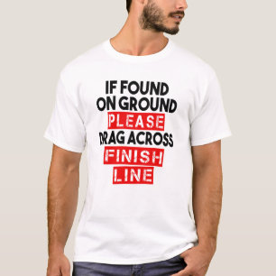 T-shirt Si trouvé sur la terre, traînez svp à travers l