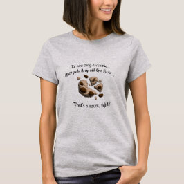 T-shirt Si tu laisses un biscuit, c'est un squat
