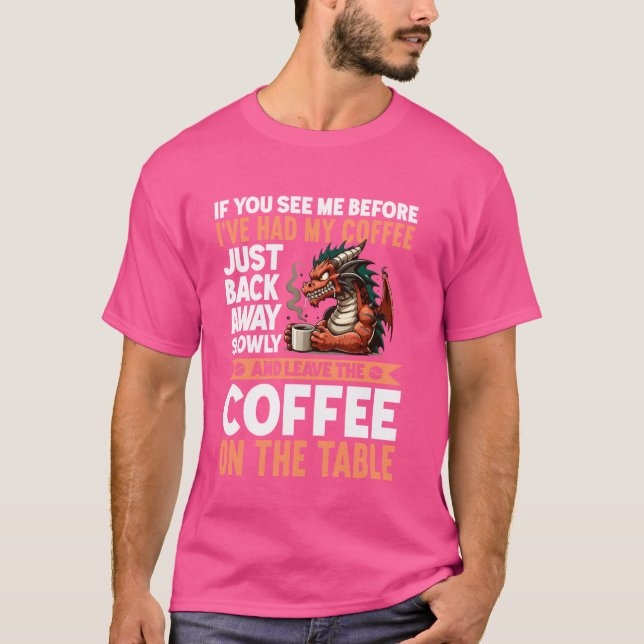 T-shirt Si Tu Me Vois Avant Que J'Ai Repris Mon Café (Devant)