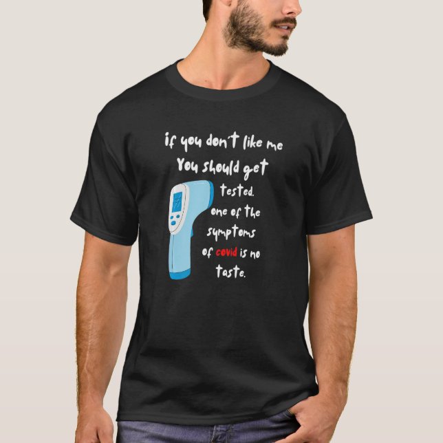 T-shirt Si tu ne m'aimes pas, tu devrais être testé (Devant)
