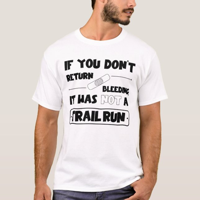 T-shirt Si tu ne reviens pas saigner, Trail run (Devant)