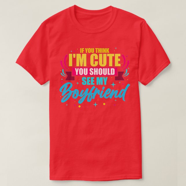 T-shirt Si tu penses que je suis mignonne, tu devrais voir (Design devant)
