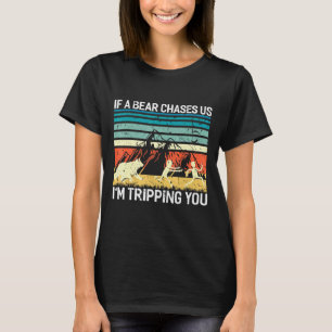 T-shirt Si Un Ours Nous Poursuit, Je Te Dépose En Camping