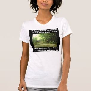 T-shirt Si votre environnement ne peut pas vivre avec vous