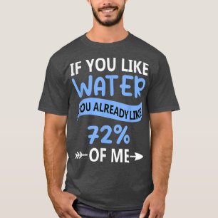 T-shirt Si Vous Aimez L'Eau Vous Aimez 72 Of Me Science Bi