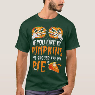 T-shirt Si Vous Aimez Mes Citrouilles, Vous Devriez Voir M