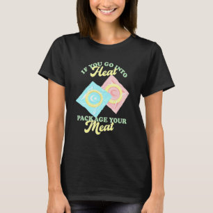 T-shirt Si Vous Allez Dans Un Emballage De Chaleur Votre V