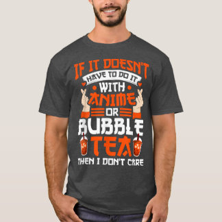 T-shirt Si vous avez animé ou bulle thé Anime Merch