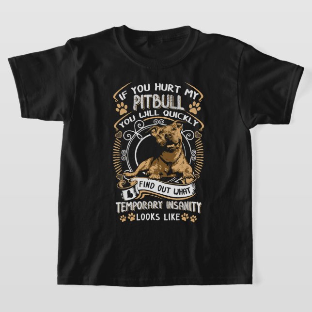 T-shirt Si Vous Avez Blessé Mon Pitbull, Vous Serez Rapide (Poser)