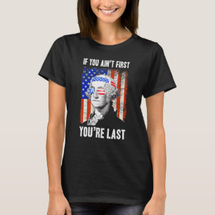 T-shirt Si Vous Avez Commencé Vous Êtes Dernier George Was