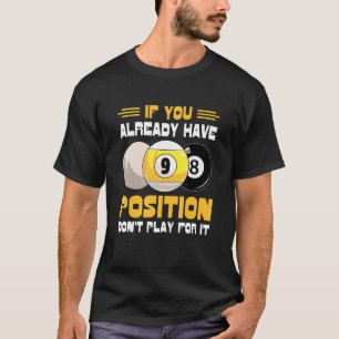 T-shirt Si vous avez déjà une position ne jouez pas pour e