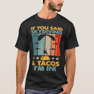 T-shirt Si vous avez dit parachutisme et tacos je suis en 