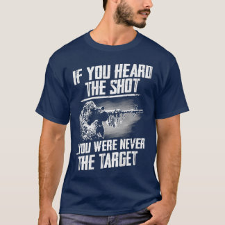 T-shirt Si Vous Avez Entendu Le Tir Vous N'Avez Jamais Été