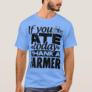 T-shirt Si Vous Avez Mangé Aujourd'Hui Merci Un Fermier Tr