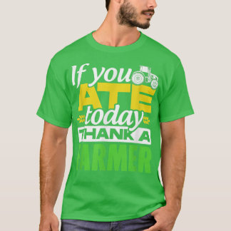 T-shirt Si Vous Avez Mangé Aujourd'Hui Merci Un Fermier Tr