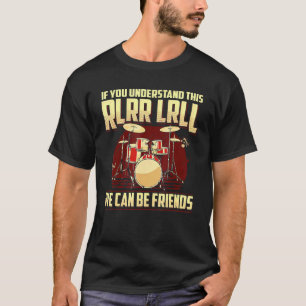 T-shirt Si Vous Comprenez Cela, Nous Pouvons Être Amis Dru
